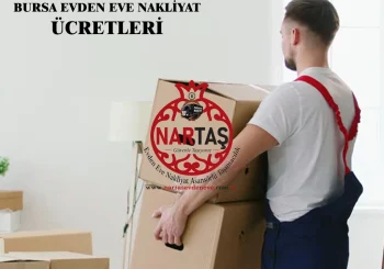 Bursa Evden Eve Nakliyat Ücretleri